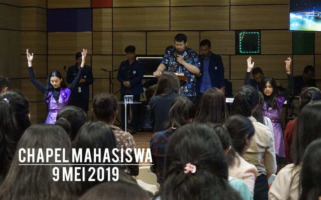 Chapel Mahasiswa 9 Mei 2019