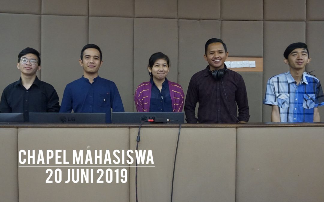 Chapel Mahasiswa 20 Juni 2019