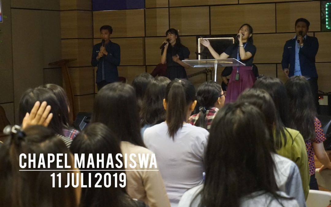 Chapel Mahasiswa 11 Juli 2019