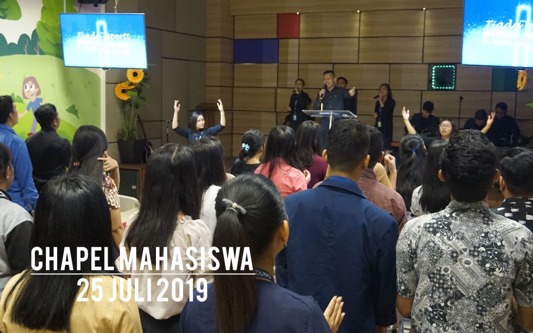 Chapel Mahasiswa 25 Juli 2019