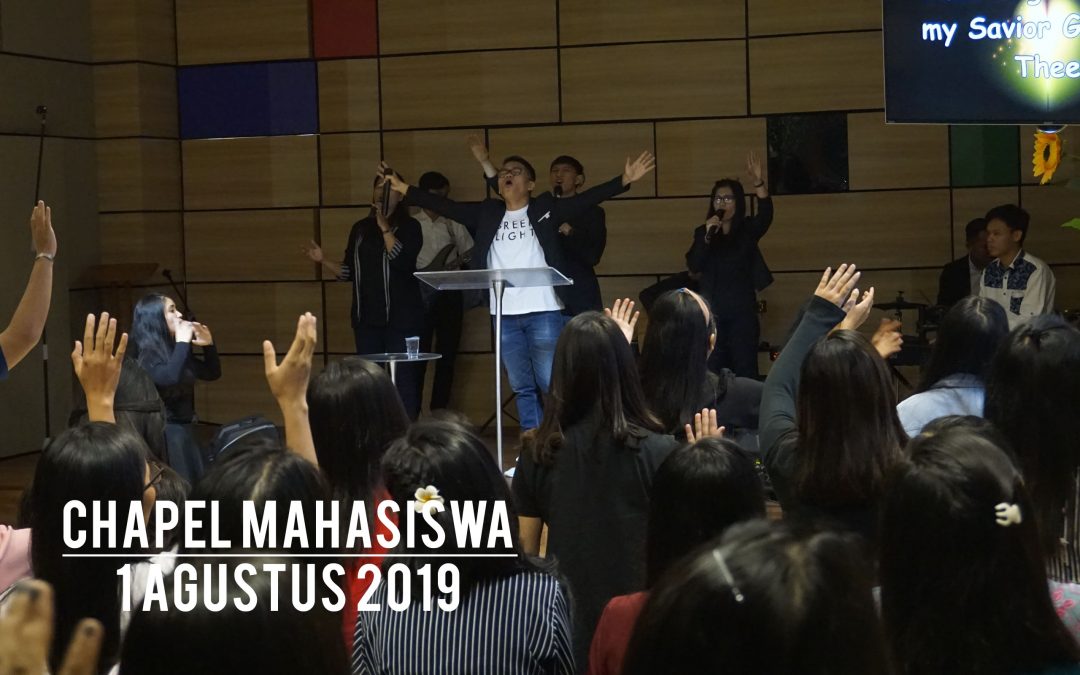 Chapel Mahasiswa 1 Agustus 2019