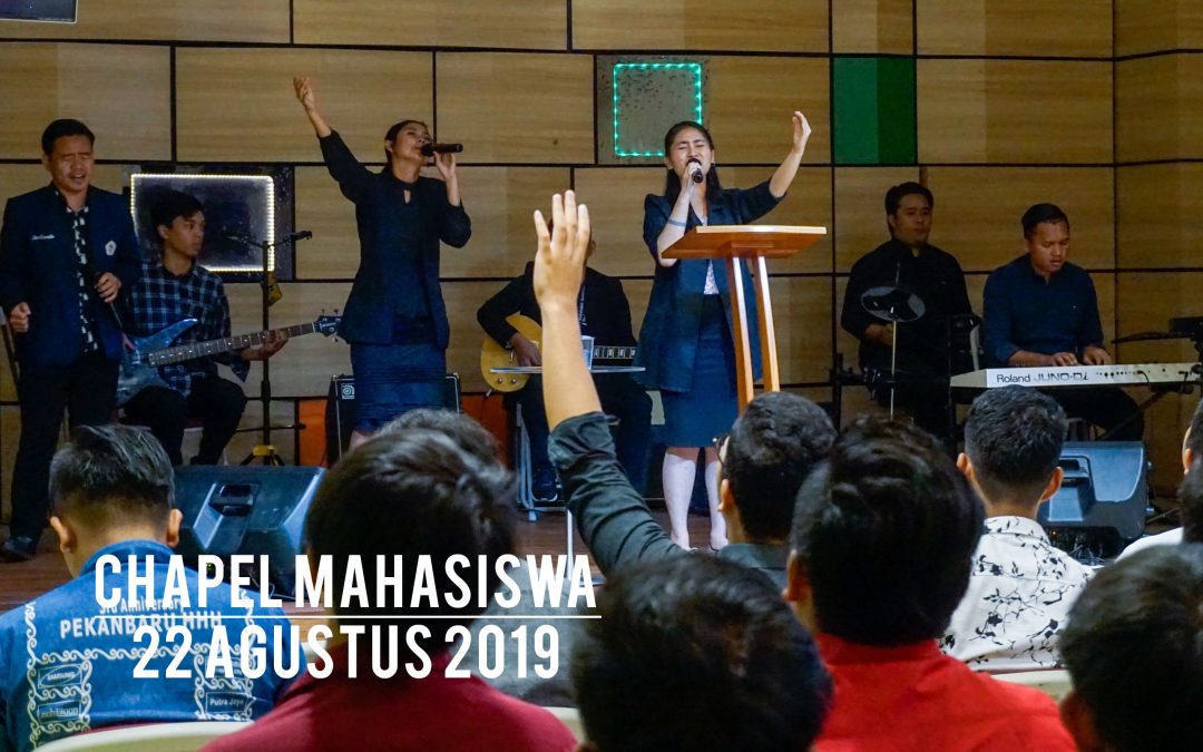 Chapel Mahasiswa 22 Agustus 2019