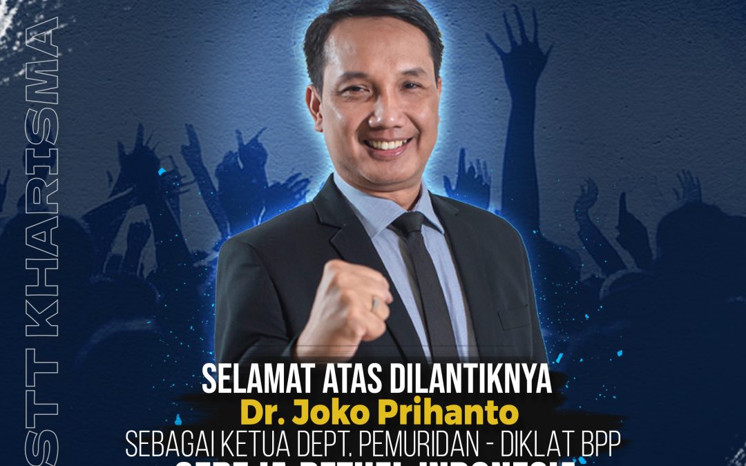 Selamat atas dilantiknya Dr. Joko Prihanto sebagai Ketua Dept. Pemuridan – Diklat BPP Gereja Bethel Indonesia periode 2023-2027