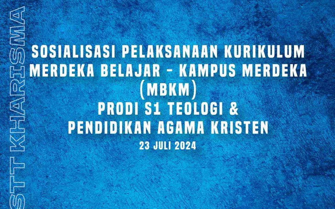 Sosialisasi Pelaksanaan Kurikulum Merdeka Belajar – Kampus Merdeka (MBKM) Prodi S1 Teologi & Pendidikan Agama Kristen